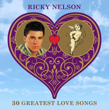 Ricky Nelson - 30 Greatest Love Songs