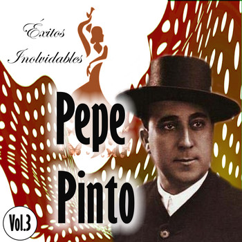 Pepe Pinto - Pepe Pinto - Éxitos Inolvidables, Vol. 3