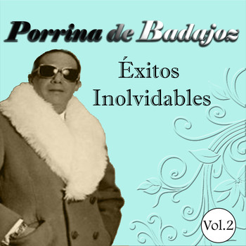 Porrina De Badajoz - Porrina de Badajoz - Éxitos Inolvidables, Vol. 2