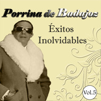 Porrina De Badajoz - Porrina de Badajoz - Éxitos Inolvidables, Vol. 5
