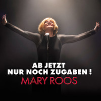 Mary Roos - Ab jetzt nur noch Zugaben