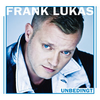 Frank Lukas - Unbedingt