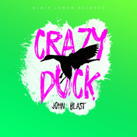 John Blast - Crazy Duck