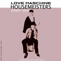 Love Maschine meets Housemeisters - Sunny Side