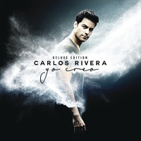 Carlos Rivera - Yo Creo (Deluxe Edition)
