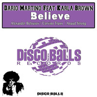 Dario Martino Feat Karla Brown - Believe Remixes