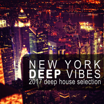 Various Artists - New York Deep Vibes (2017 Deep House Selection)
