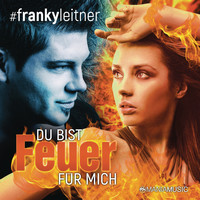 Franky Leitner - Du bist Feuer für mich