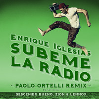 Enrique Iglesias feat. Descemer Bueno, Zion & Lennox - SUBEME LA RADIO (Paolo Ortelli Remix)