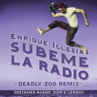 Enrique Iglesias feat. Descemer Bueno, Zion & Lennox - SUBEME LA RADIO (Deadly Zoo Remix)