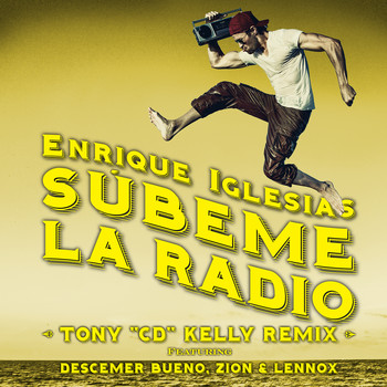Enrique Iglesias feat. Descemer Bueno, Zion & Lennox - SUBEME LA RADIO (Tony "CD" Kelly Remix)