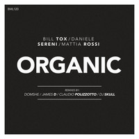 Bill Tox, Daniele Sereni & Mattia Rossi - Organic