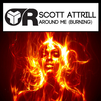 Scott Attrill - Around Me (Burning)
