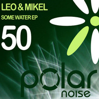 Leo & Mikel - Some Water EP
