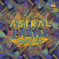 Marcel Lune - Astral Palms