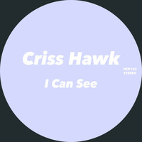 Criss Hawk - I Can See