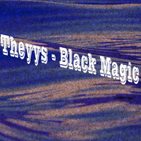 Theyys - Black Magic