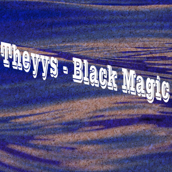 Theyys - Black Magic