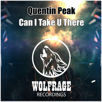 Quentin Peak - Can I Take U There
