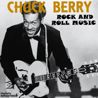 Chuck Berry - Rock and Roll Music (Remastered)