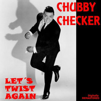 Chubby Checker - Let's Twist Again (Remastered)