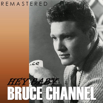 Bruce Channel - Hey Baby (Remastered)