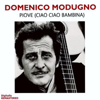 Domenico Modugno - Piove (ciao ciao bambina) (Remastered)