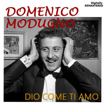Domenico Modugno - Dio come ti amo (Remastered)