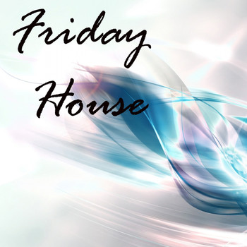 Various Artists - Friday House (Explicit)