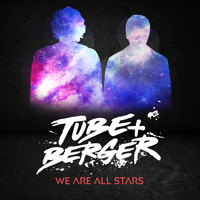Tube & Berger - We Are All Stars (Explicit)