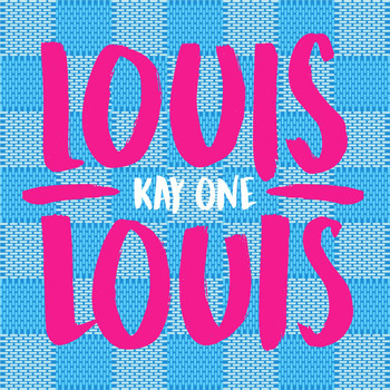 Kay One - Louis Louis