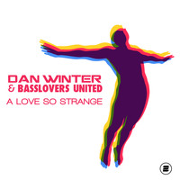 Dan Winter & Basslovers United - A Love so Strange