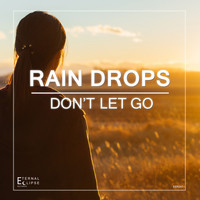 Rain Drops - Don't Let Go