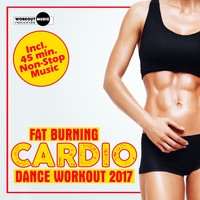 Workout Music Records - Fat Burning: Cardio Dance Workout 2017