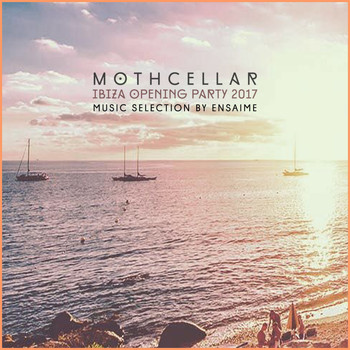 Various Artists - Mothcellar Ibiza Opening Party 2017