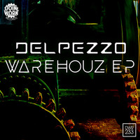 Delpezzo - Warehouz EP