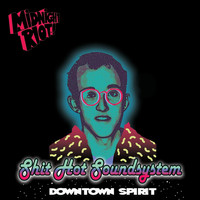 Shit Hot Soundsystem - Downtown Spirit