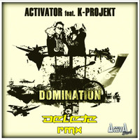 Activator - Domination (Delete Remix)