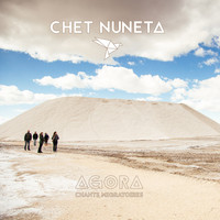 Chet Nuneta - Agora (Chants migratoires)