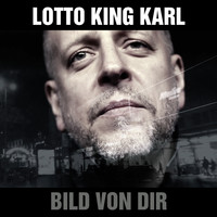 Lotto King Karl - Bild von dir