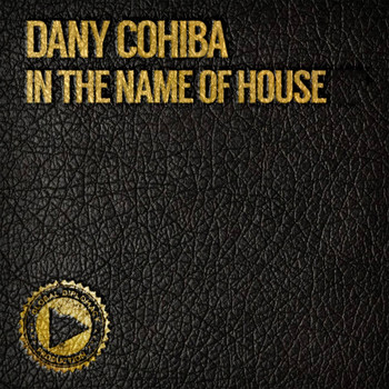 Dany Cohiba - In the Name of House