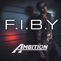 Ambition - F.I.B.Y.