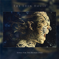 The Eden House - Songs for the Broken Ones