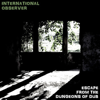 International Observer - Escape from the Dungeons of Dub