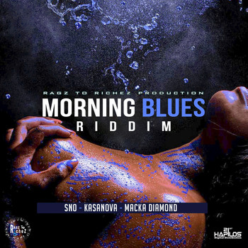 Sno, Kasanova, Macka Diamond - Morning Blues Riddim