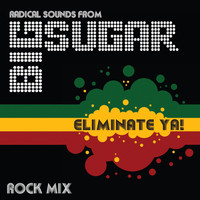 Big Sugar - Eliminate Ya! (Rock Mix)