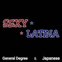 General Degree - Sexy Latina