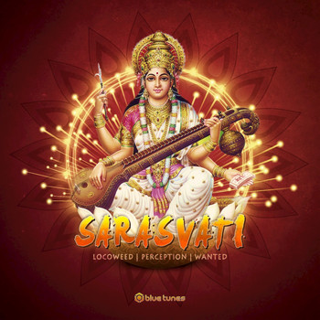 Wanted, LocoWeed, Perception - Sarasvati