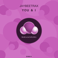 Jaybeetrax - You & I
