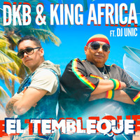 DKB & King Africa featuring DJ Unic - El Tembleque